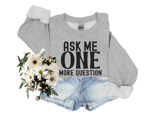 Ask Me ONE More Question