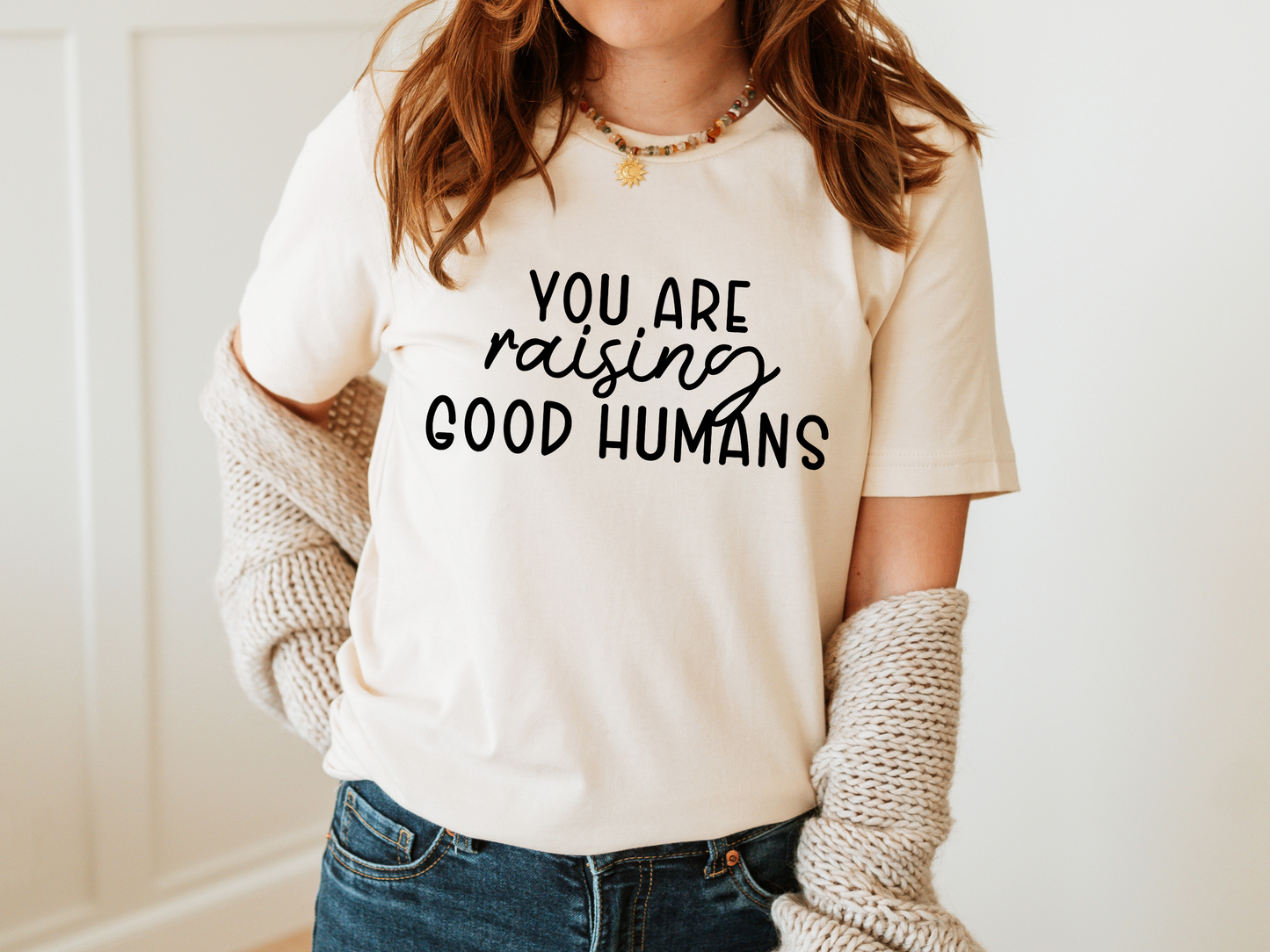 You Are Raising Good Humans