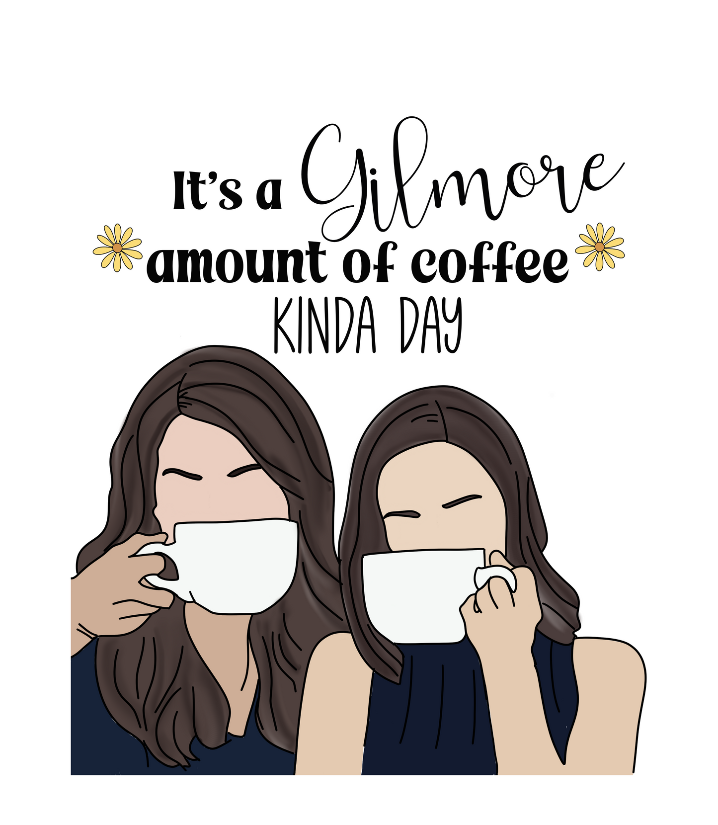 Gilmore Girls Amount of Coffee Kinda Day